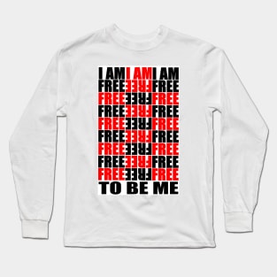 IAM FREE TO BE Long Sleeve T-Shirt